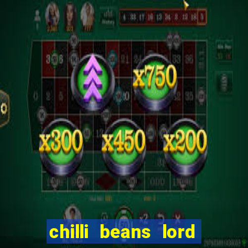 chilli beans lord of the rings